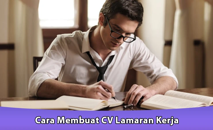 Cara Membuat CV Lamaran Kerja