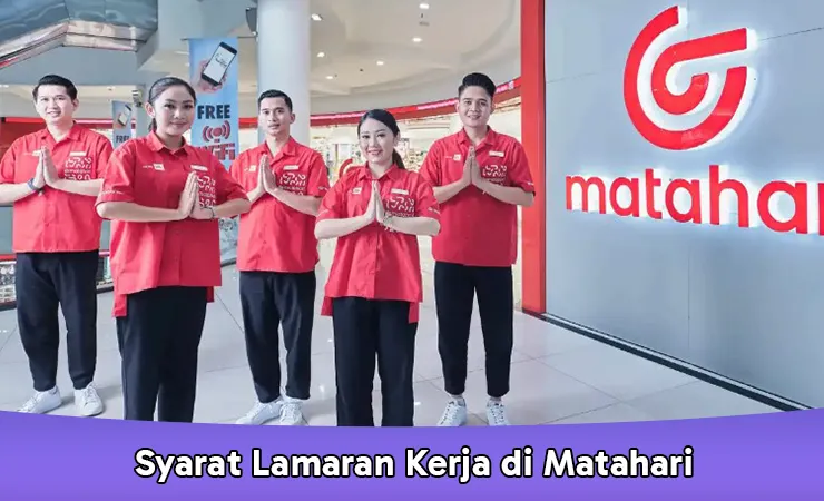 Syarat Lamaran Kerja di Matahari