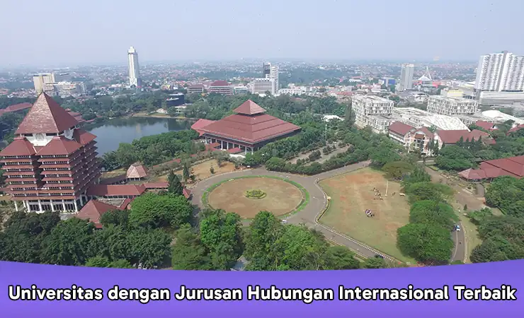 Universitas dengan Jurusan Hubungan Internasional Terbaik