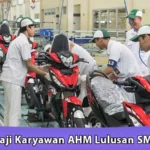 Gaji Karyawan AHM Lulusan SMK