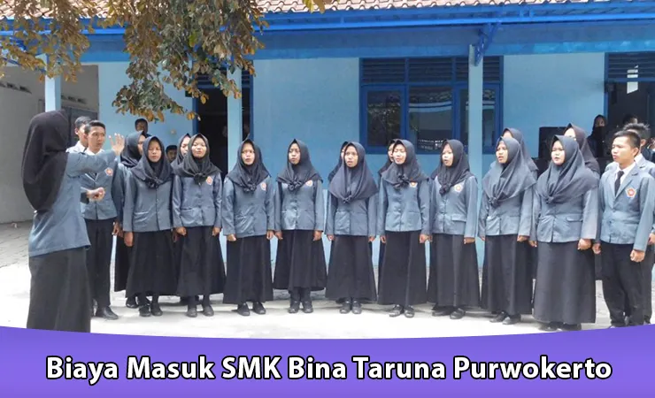 Biaya Masuk SMK Bina Taruna Purwokerto