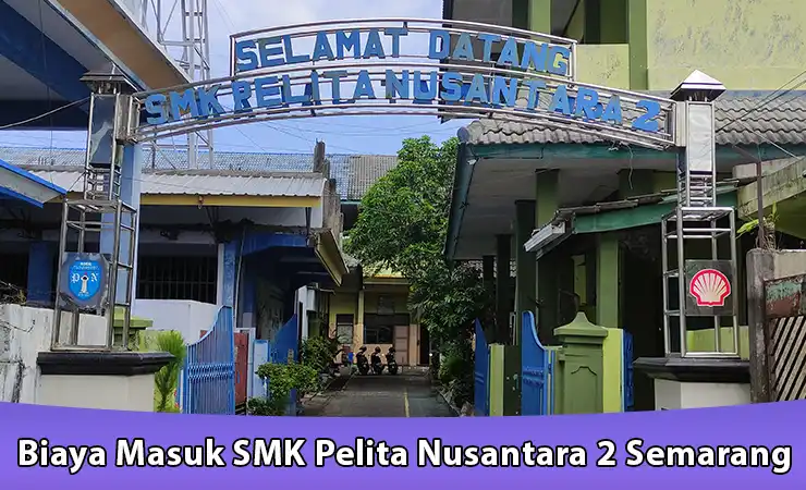 Biaya Masuk SMK Pelita Nusantara 2 Semarang