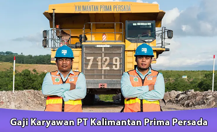 Gaji Karyawan PT Kalimantan Prima Persada