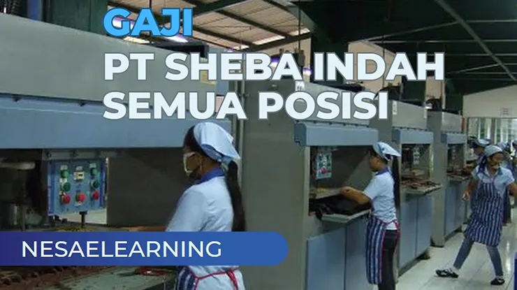 Gaji PT Sheba Indah Subang Semua Posisi