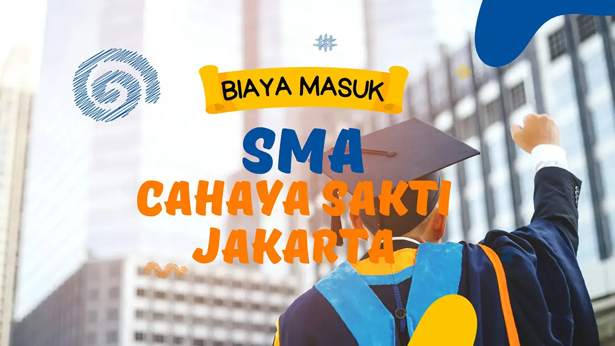 Biaya Masuk Sma Cahaya Sakti Dan Ppdb 2024