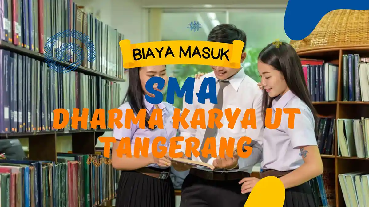 Biaya Masuk SMA Dharma Karya UT