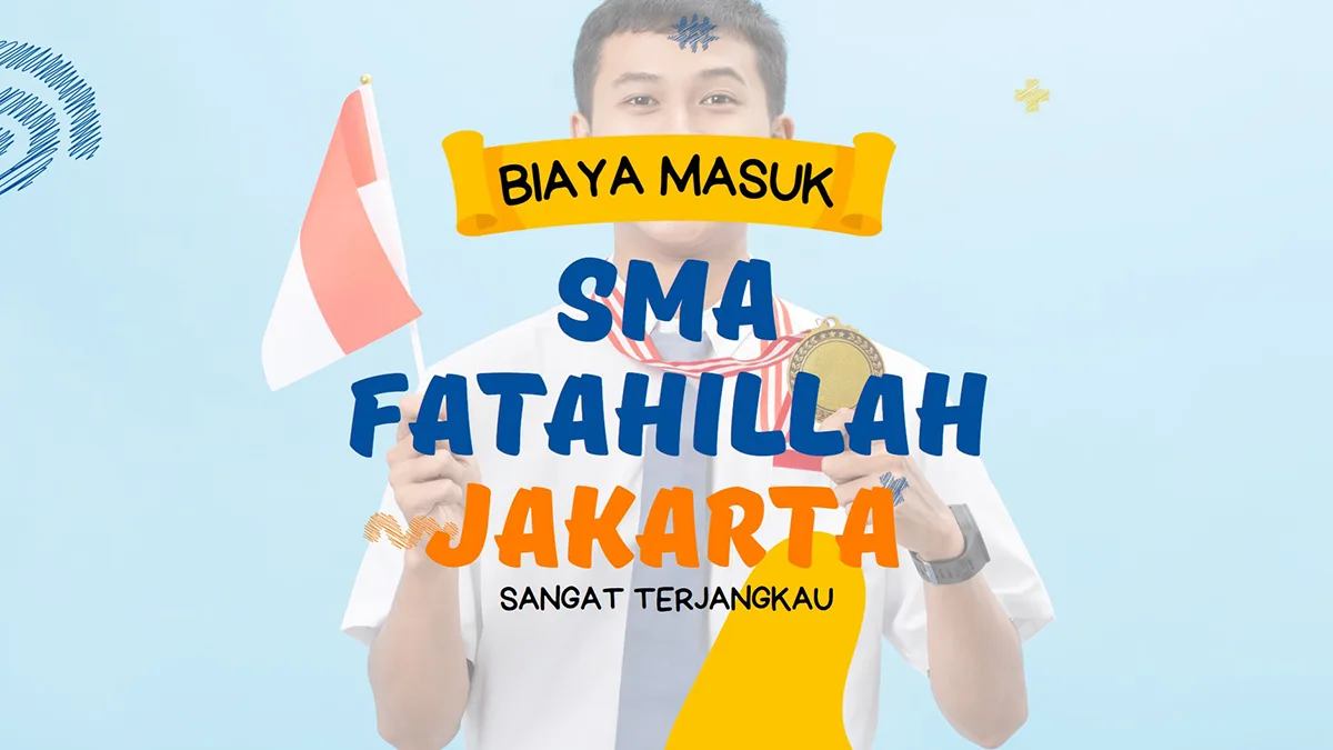 Biaya Masuk SMA Fatahillah Jakarta