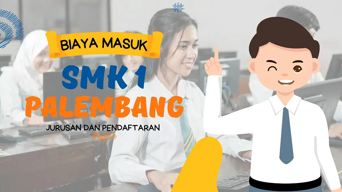 Biaya Masuk SMK 1 Palembang