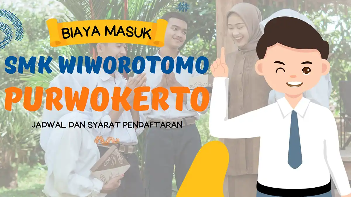 Biaya Masuk SMK Wiworotomo Purwokerto