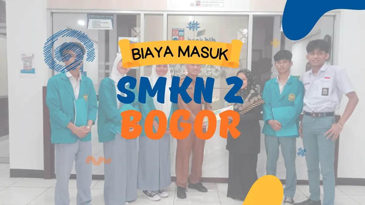 Biaya Masuk SMKN 2 Bogor