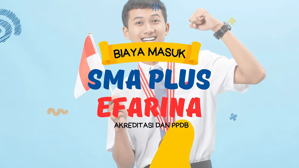 Biaya Sekolah SMA Plus Efarina