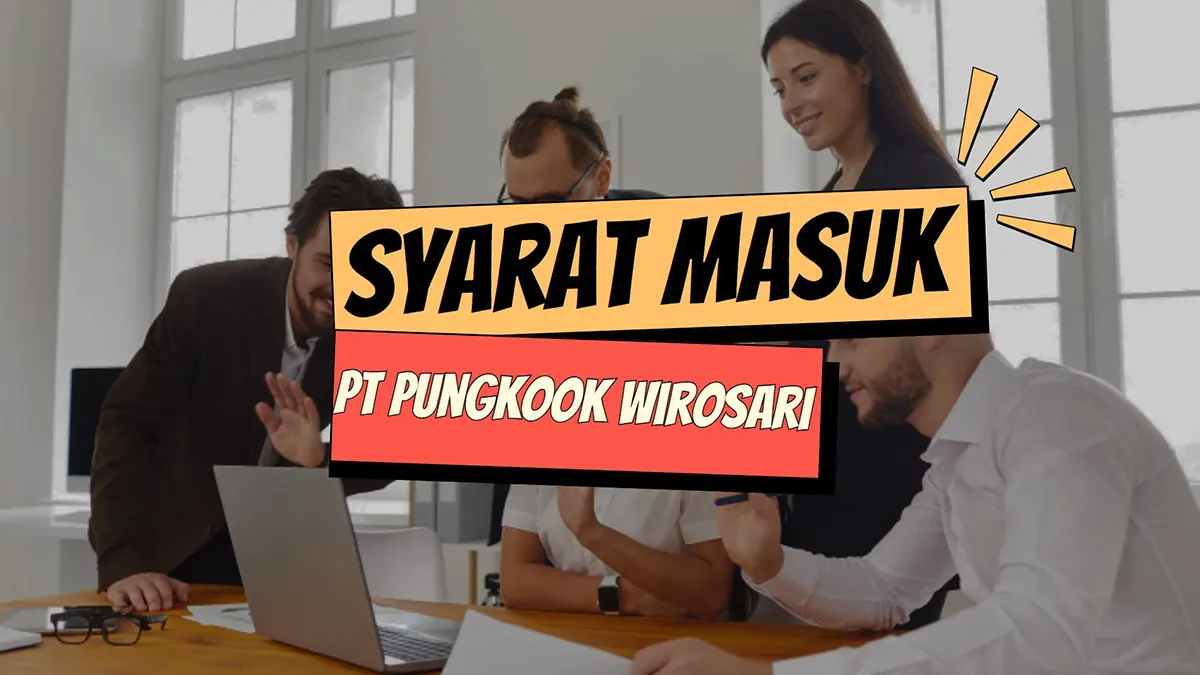 syarat masuk pt pungkook wirosari