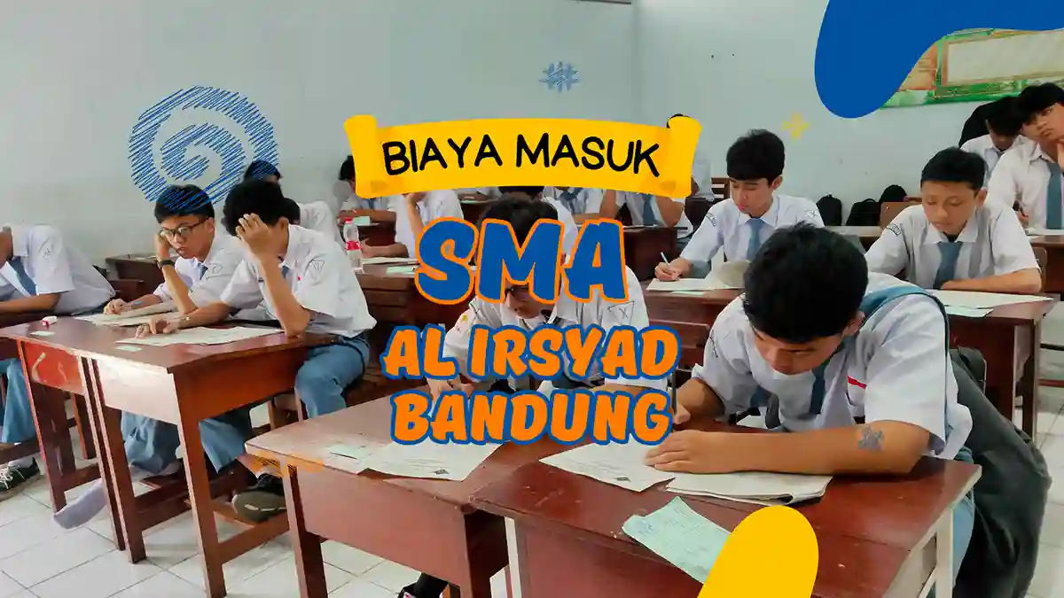 Biaya Masuk SMA Al Irsyad Bandung