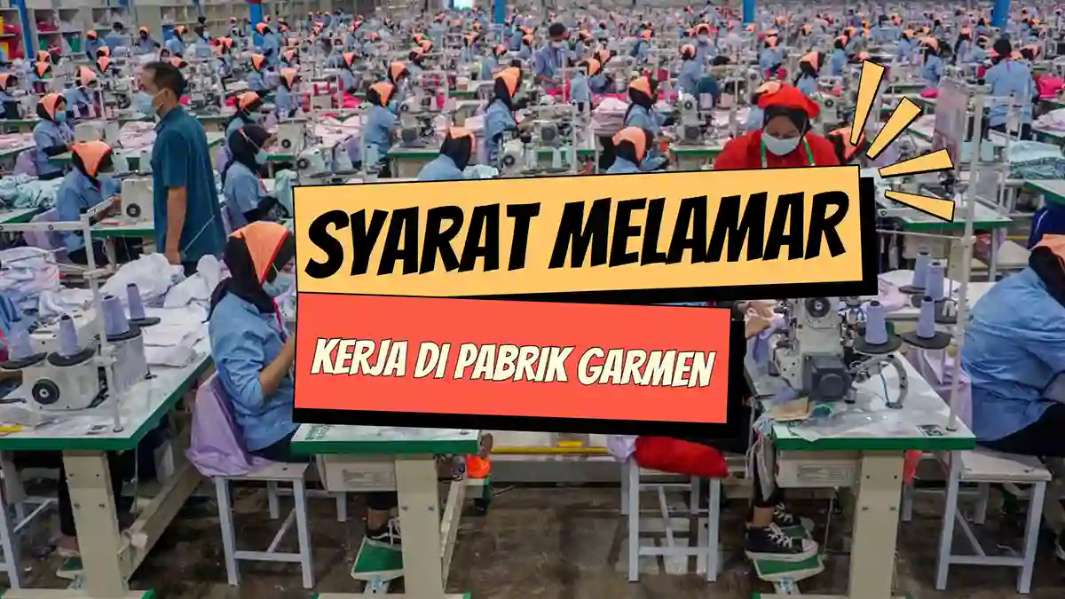 Syarat Melamar Kerja di Pabrik Garmen