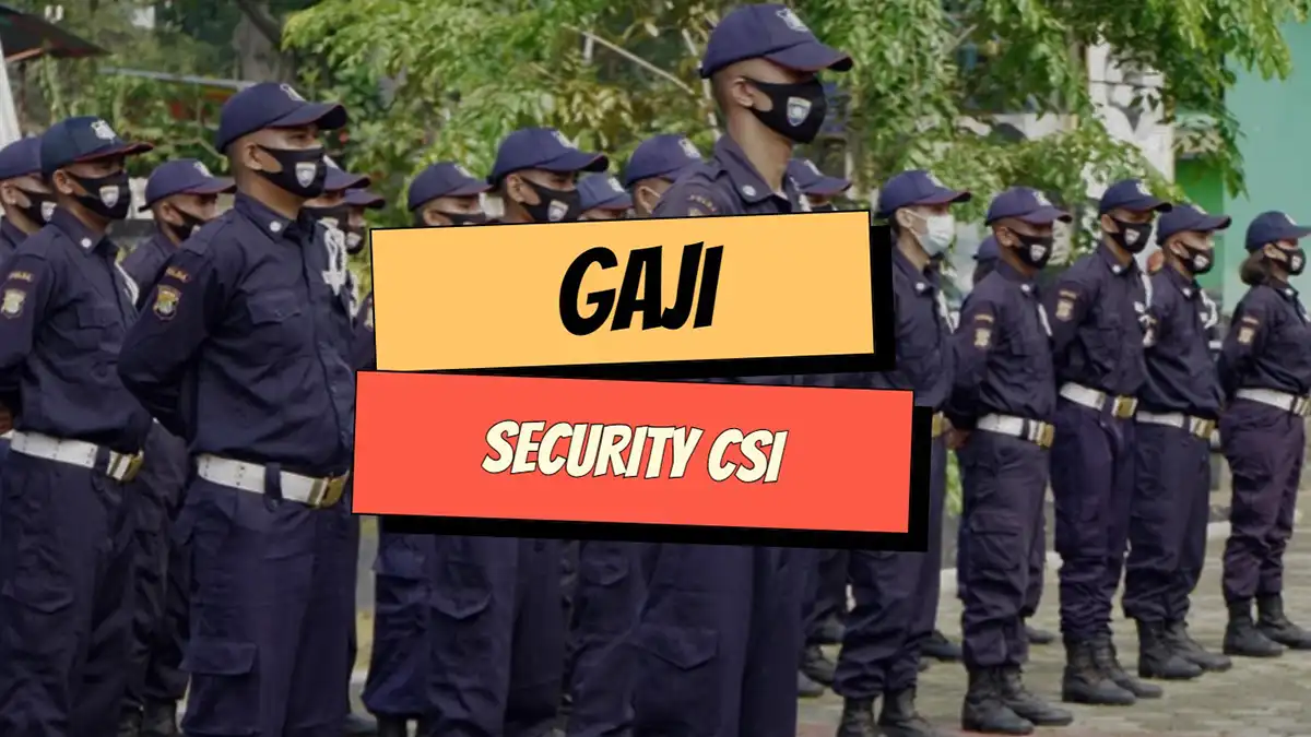 Gaji Security CSI