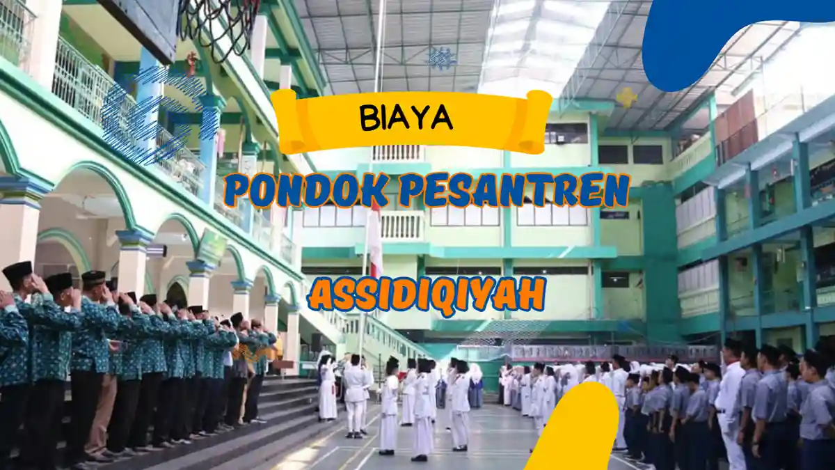 Biaya Masuk Pesantren Assidiqiyah