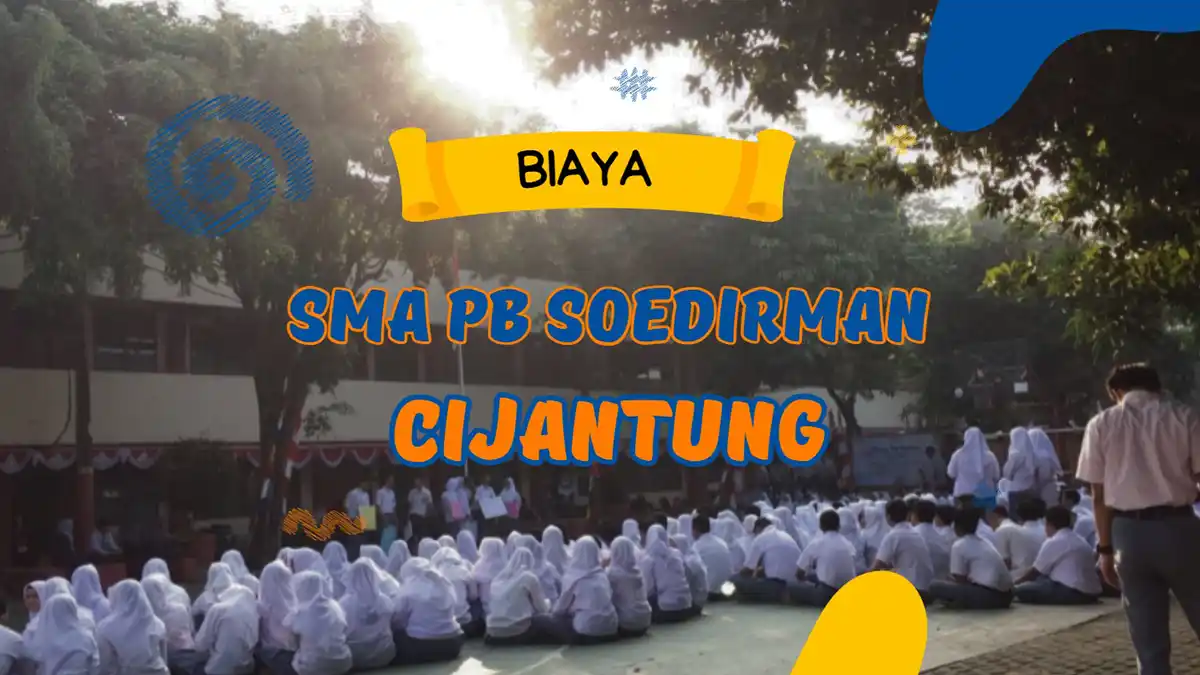 Biaya Masuk SMA PB Soedirman Cijantung