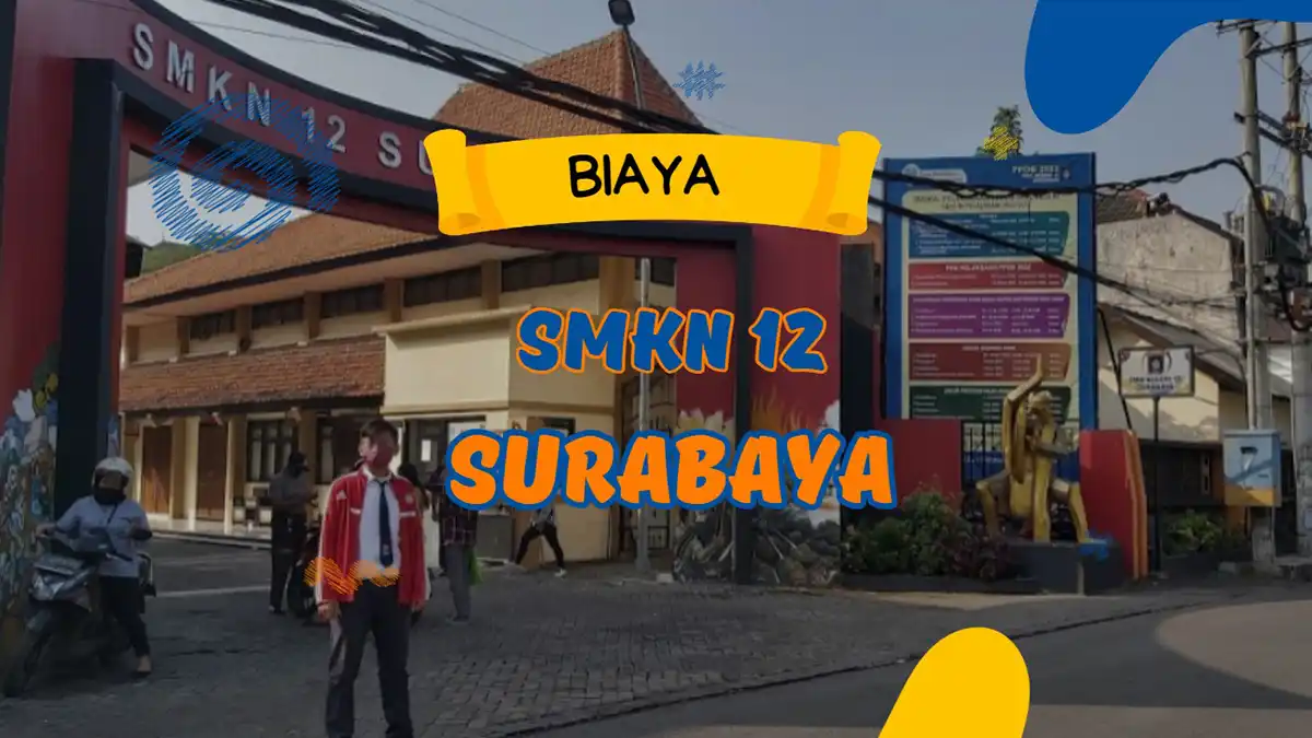 Biaya Masuk SMKN 12 Surabaya