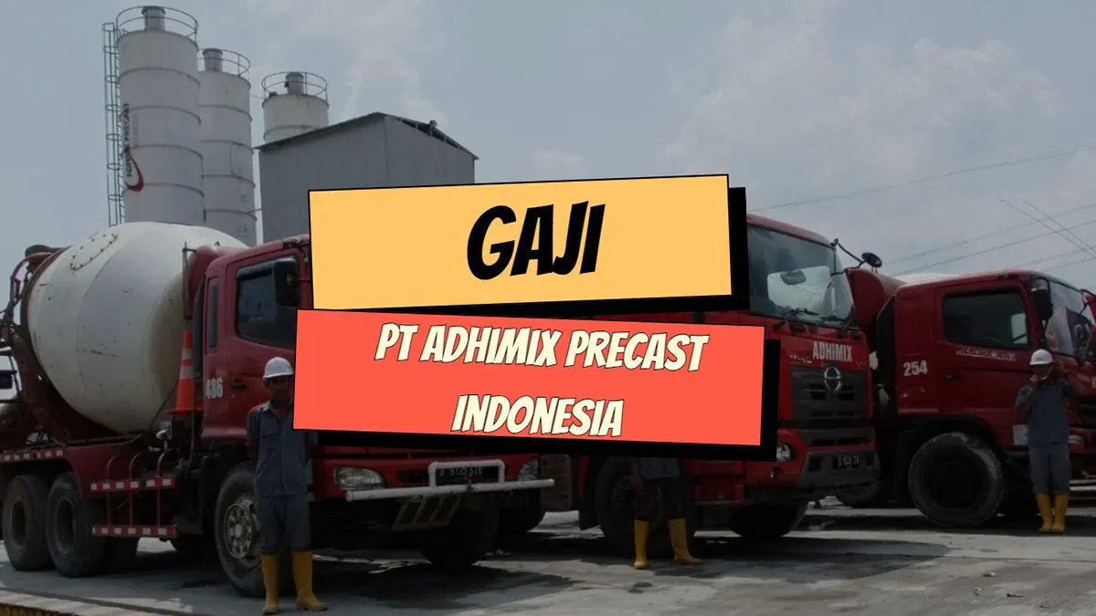 Gaji PT Adhimix Precast Indonesia