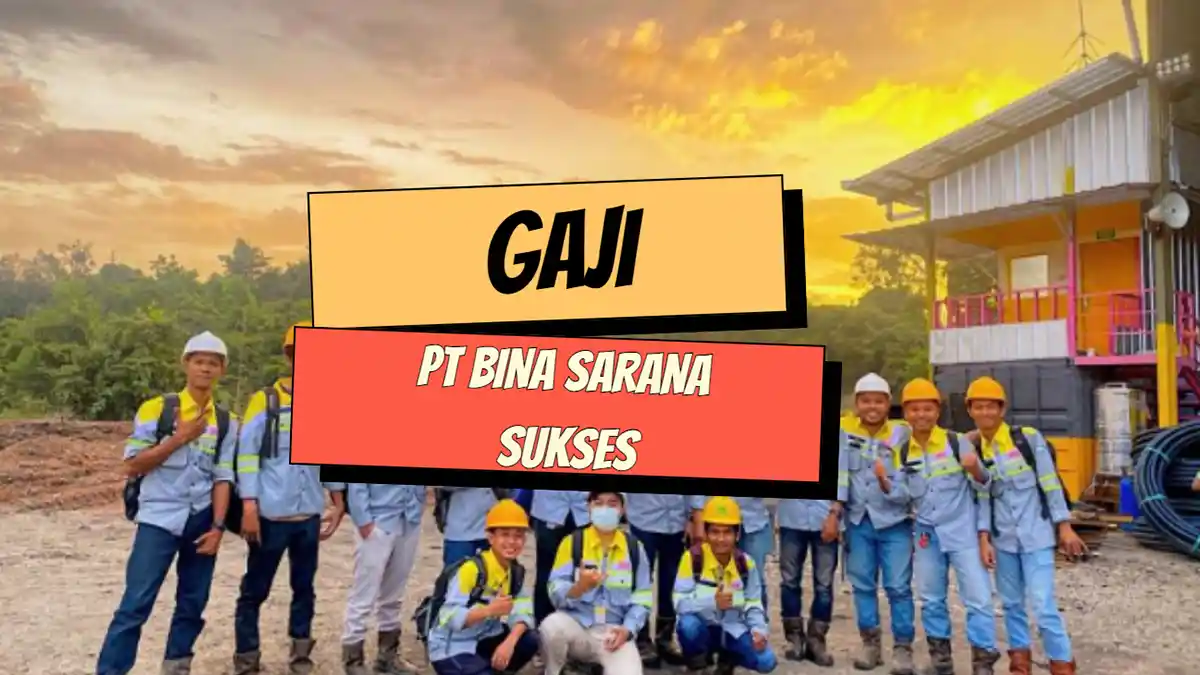 Gaji PT Bina Sarana Sukses