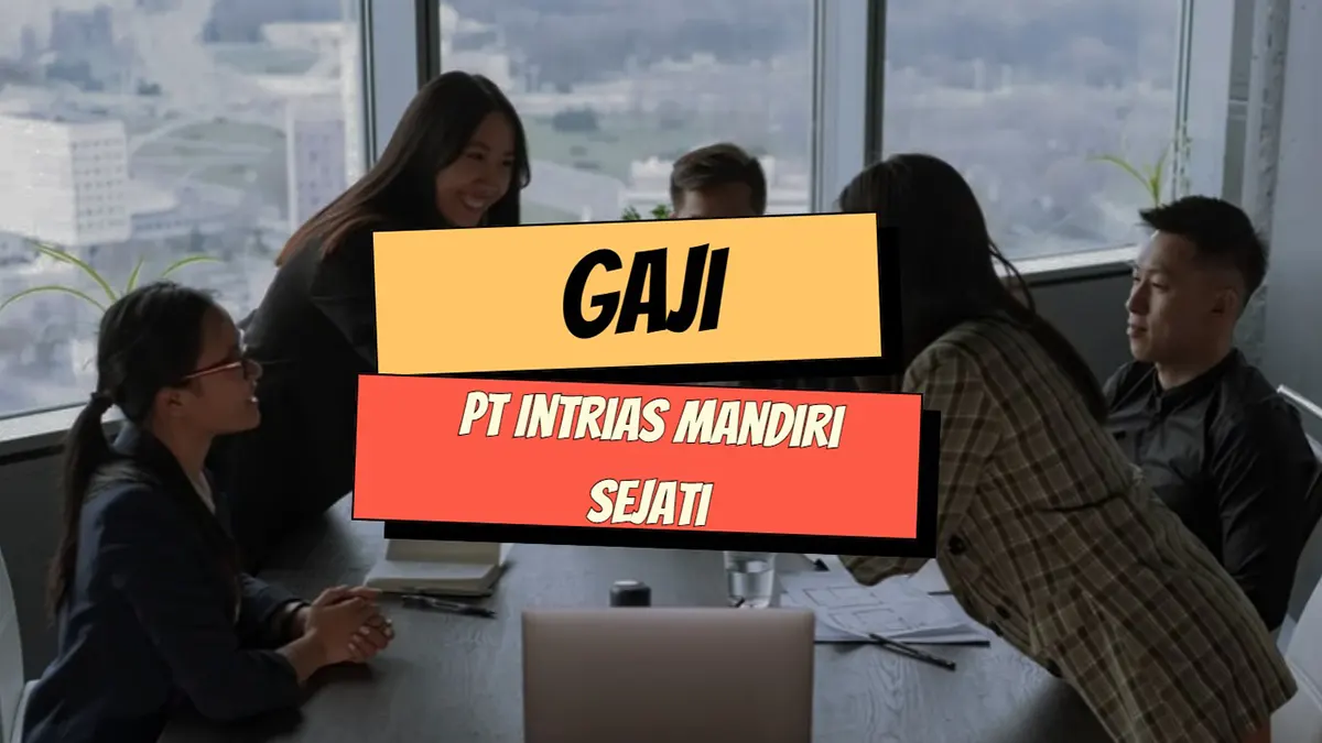 Gaji PT Intrias Mandiri Sejati