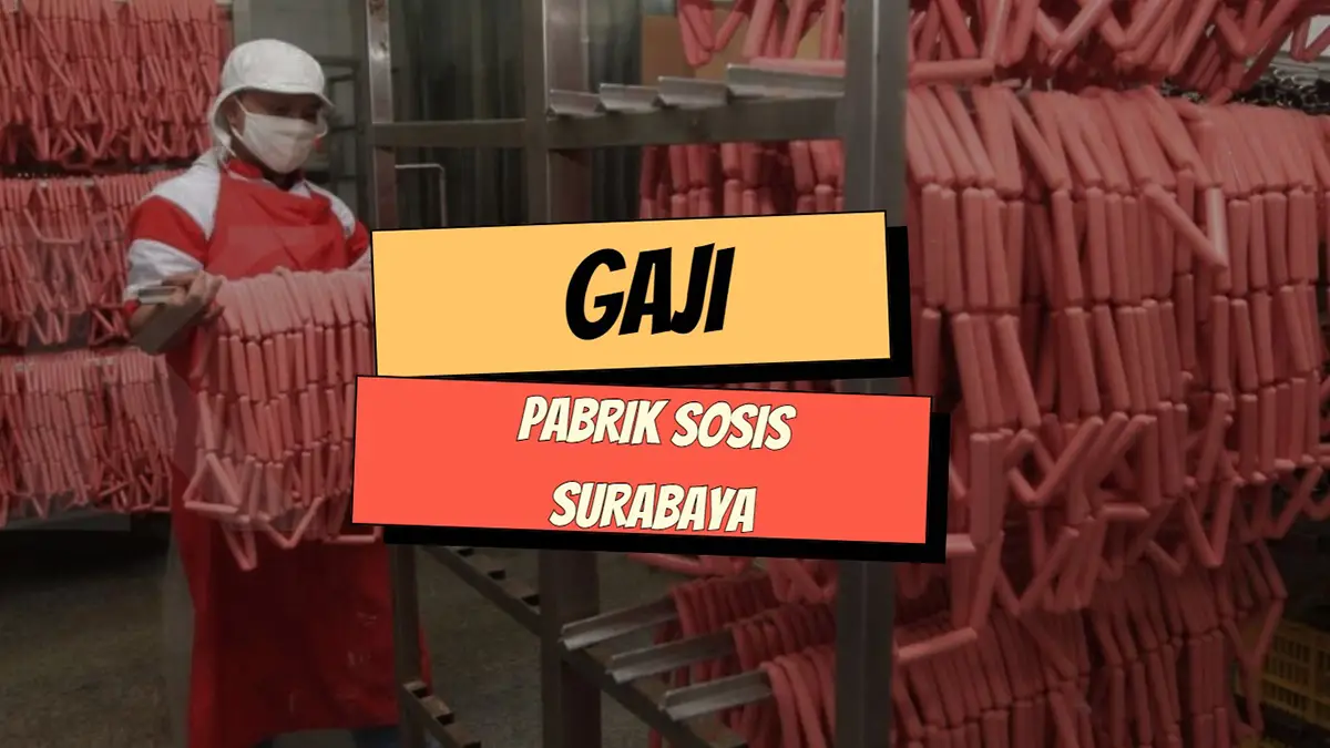 Gaji Pabrik Sosis Surabaya